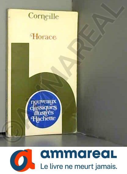 Horace (Nouveaux classiques illustrés Hachette) - Pierre Corneille et Maurice Chéruzel