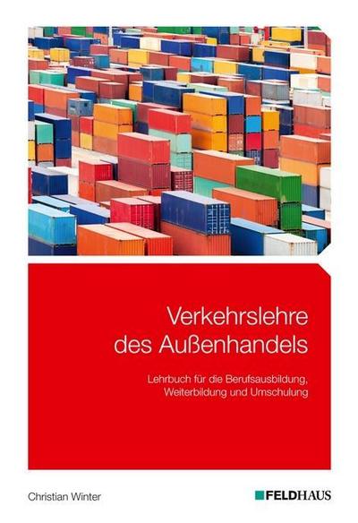 Verkehrslehre des Aussenhandels: Lehrbuch für die Berufsausbildung, Weiterbildung und Umschulung - Hannah Arendt