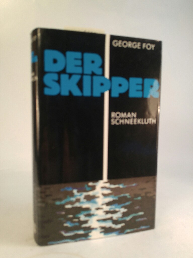 Der Skipper - Foy, George und Peter Robert (aus d. Englischen übertragen)