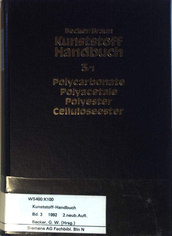 Kunststoff Handbuch: BAND 3/1: Technische Thermoplaste: Polycarbonate/ Polyacetate/ Polyester/ Celluloseester. - Becker, Gerhard W., Dietrich Braun und Ludwig Bottenbruch
