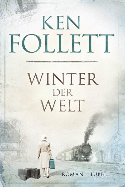 Winter der Welt: Die Jahrhundert-Saga. Roman (Jahrhundert-Trilogie, Band 2) - Ken Follett