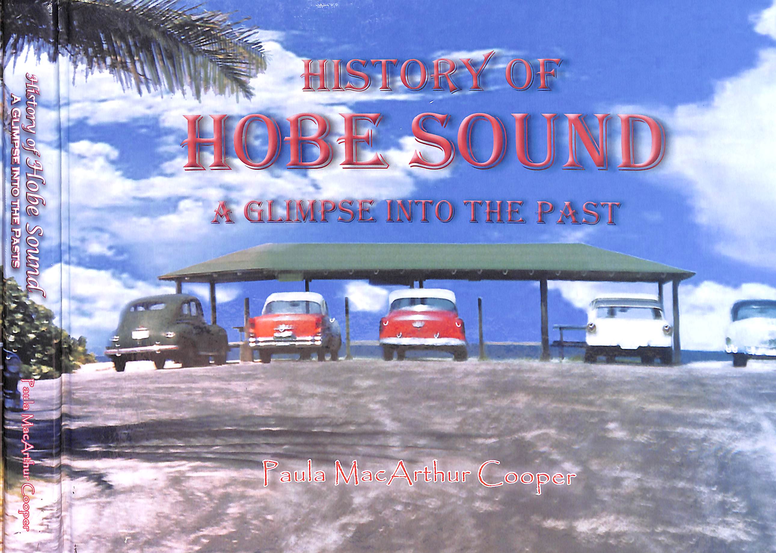 History Of Hobe Sound: A Glimpse Into The Past by COOPER, Paula 