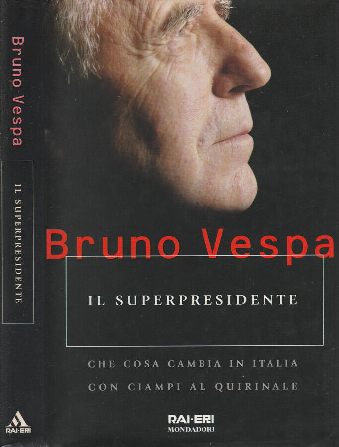 Il superpresidente Che cosa cambia in Italia con Ciampi al Quirinale - Bruno Vespa