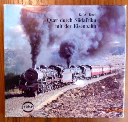 Quer durch Südafrika mit der Eisenbahn. (= Verkehr in Afrika, Band 42) - Koch, K. W.