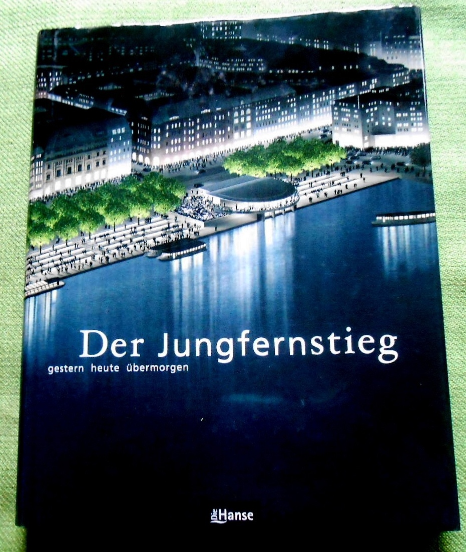 Der Jungfernstieg. gestern - heute - übermorgen. - Engel, Dorothée (Hrsg.)