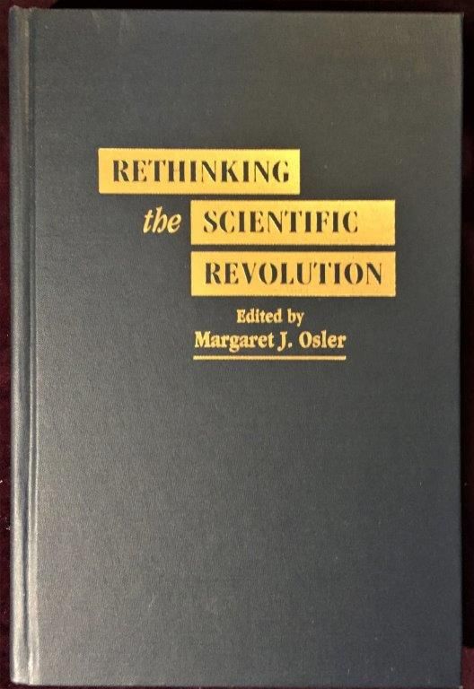 Rethinking the Scientific Revolution. - OSLER, Margaret J. (ed.).