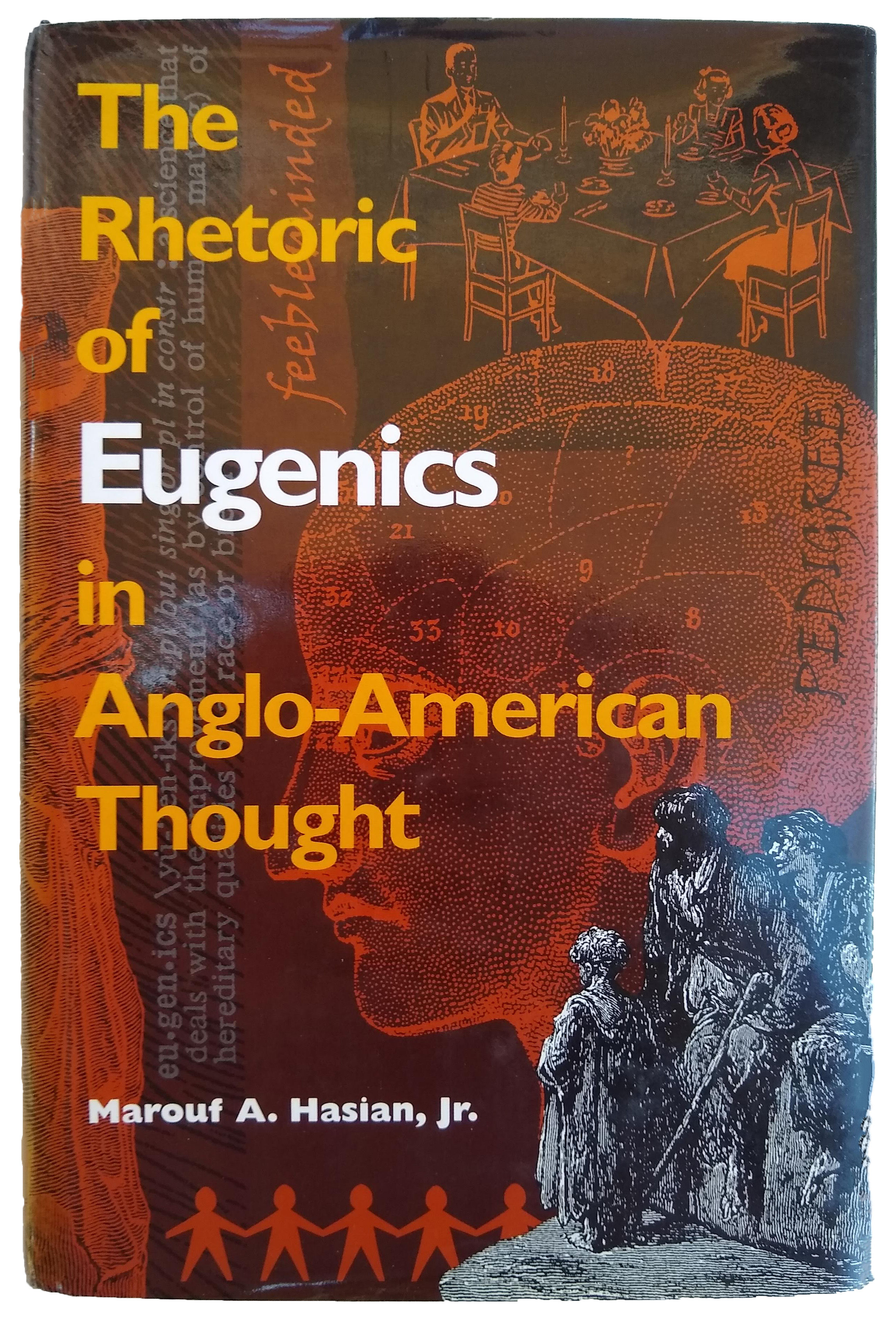 The Rhetoric of Eugenics in Anglo-American Thought. - HASIAN, Marouf A. Jr.