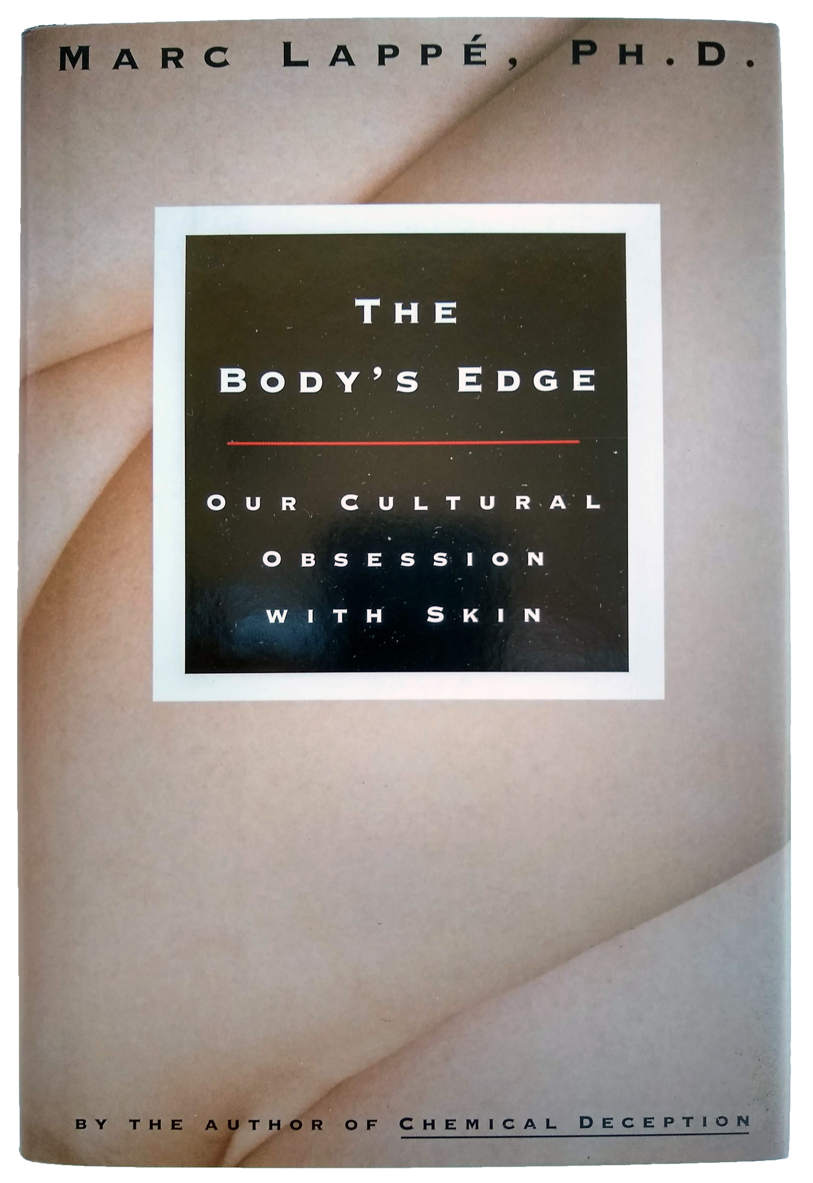 The Body's Edge: Our Cultural Obsession with Skin. - LAPPE, Marc (1943-2005).