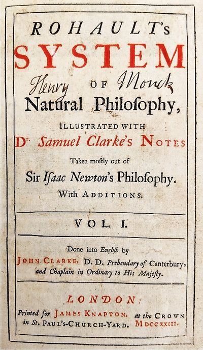 Rohault's System of Natural Philosophy. Illustrated with Dr. Samuel Clarke's Notes, Taken mostly out of Sir Isaac Newton's Philosophy. With Additions. 2 volumes. - ROHAULT, Jacques (1618-1672).