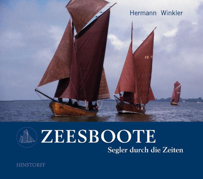 Zeesboote: Segler durch die Zeiten - Hermann, Winkler