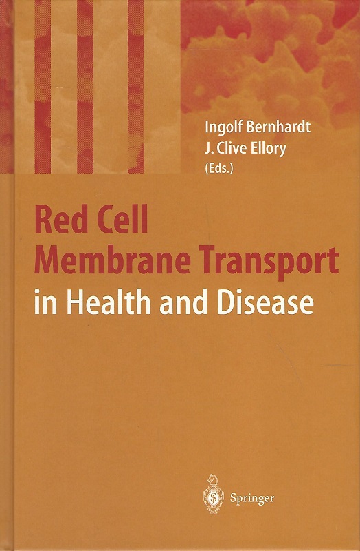 Red cell membrane transport in health and disease. With 103 figures and 31 tables. I. Bernhardt ; J. C. Ellory (eds.) - Bernhardt, Ingolf