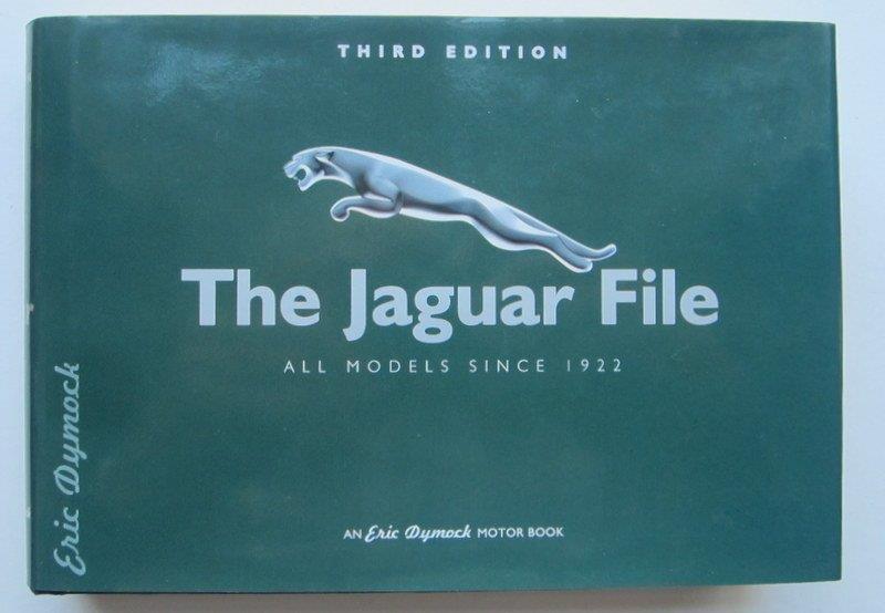 Jaguar File III: All Models Since 1922 - Dymock, Eric