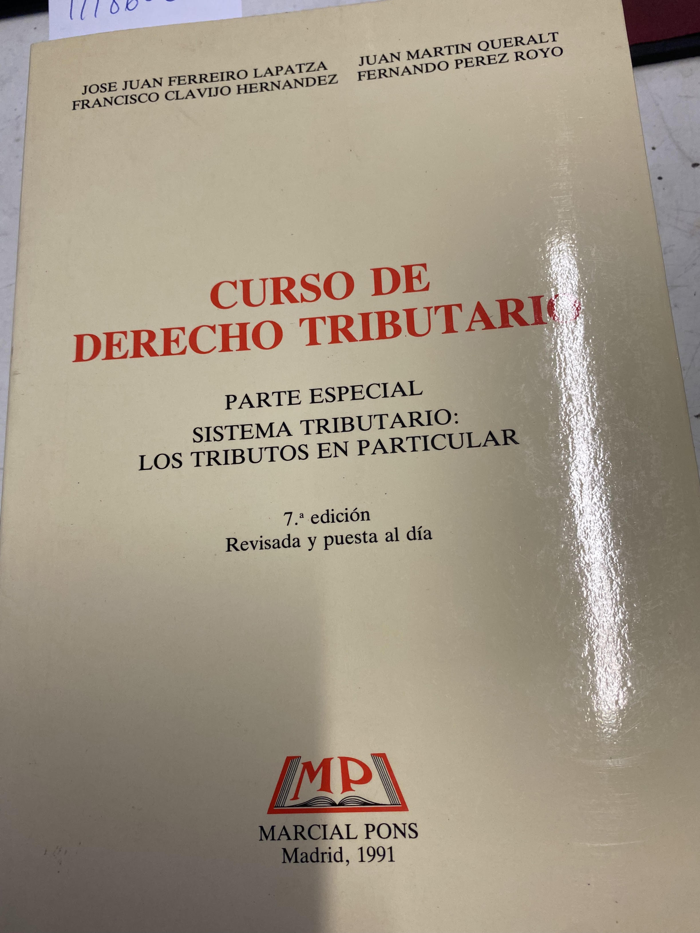 CURSO DE DERECHO TRIBUTARIO. PARTE ESPECIAL. SISTEMA TRIBUTARIO: LOS TRIBUTOS EN PARTICULAR. - FERREIRO LAPTZA / MARTIN QUERALT / CLAVIJO HERNANDEZ / PEREZ ROYO, Jose Juan / Juan / Francisco / Fernando.