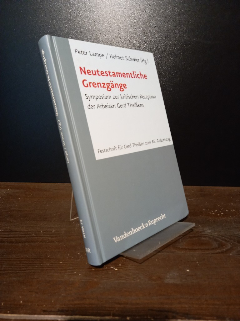 Neutestamentliche Grenzgänge. Symposium zur Kritischen Rezeption der Arbeiten Gerd Theißens. [Herausgegeben von Peter Lampe und Helmut Schwier]. (= Novum testamentum et orbis antiquus / Studien zur Umwelt des Neuen Testaments, Band 75). - Lampe, Peter (Herausgeber)