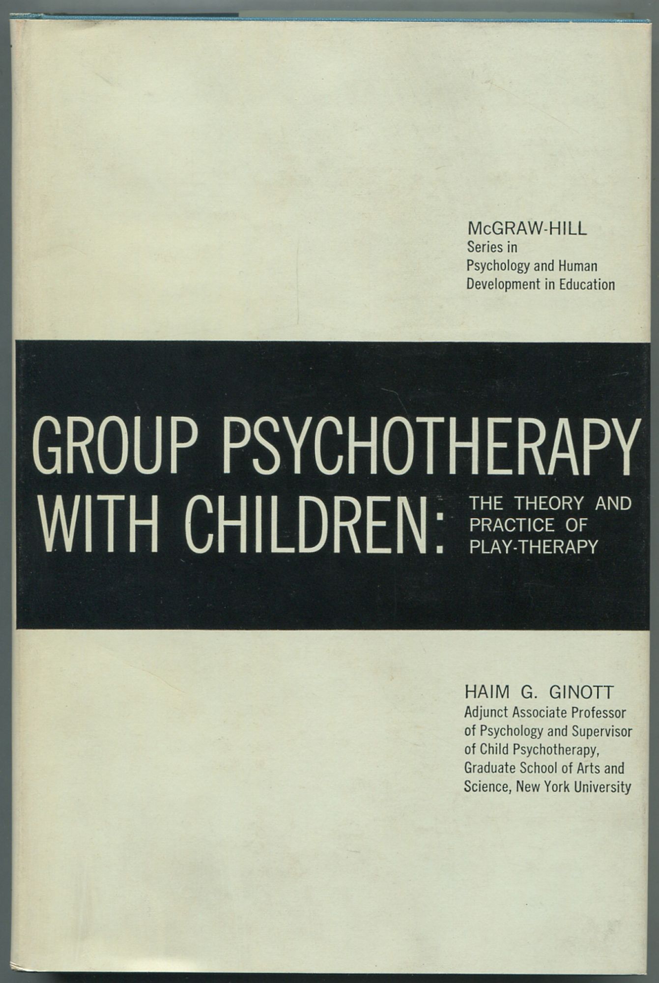 Group Psychotherapy with Children: The Theory and Practice of Play-Therapy - GINOTT, Haim G.