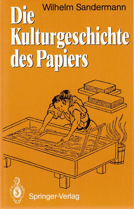 Die Kulturgeschichte des Papiers. - Sandermann, Wilhelm