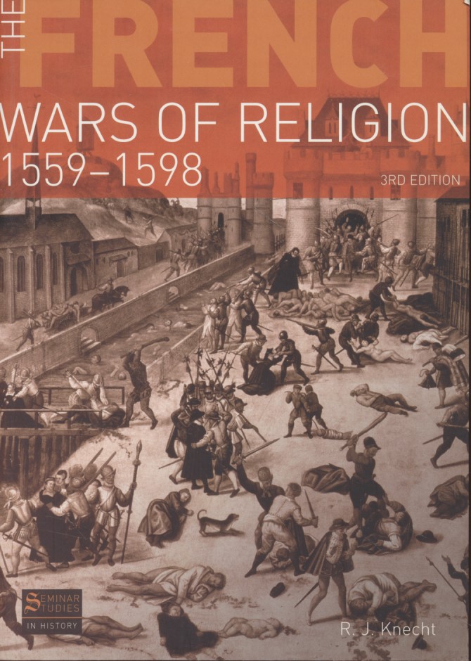 The French Wars of Religion 1559-1598. - Knecht, R. J.