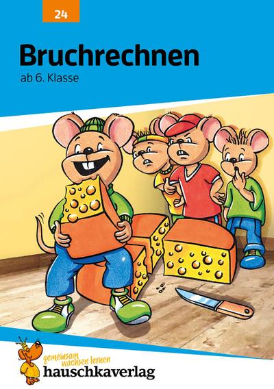 Bruchrechnen ab 6. Klasse : Gemischte Textaufgaben und Sachaufgaben - Übungsprogramm mit Lösungen - Linda Bayerl