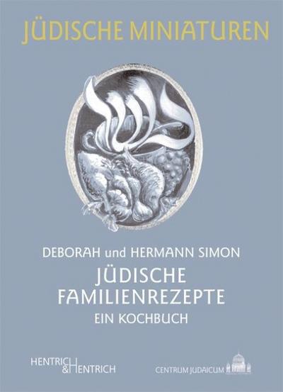Jüdische Familienrezepte : Ein Kochbuch - Deborah Simon
