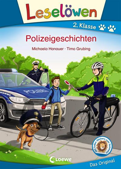 Leselöwen 2. Klasse - Polizeigeschichten : Erstlesebuch für Kinder ab 7 Jahre - Michaela Hanauer