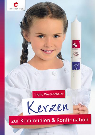 Kerzen zur Kommunion & Konfirmation - Ingrid Weitenthaler