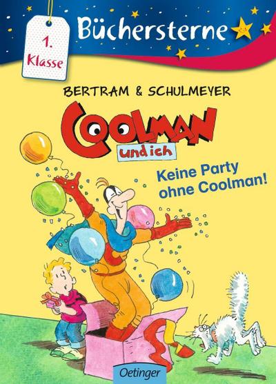 Coolman und ich 06. Keine Party ohne Coolman! : Mit 16 Seiten Leserätseln und -spielen - Rüdiger Bertram