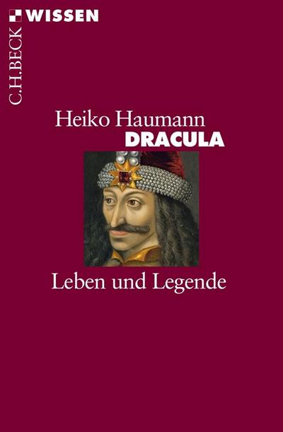 Dracula : Leben und Legende - Heiko Haumann