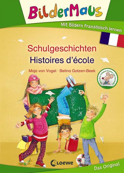 Bildermaus - Mit Bildern Französisch lernen - Schulgeschichten - Histoires d'école : Bildermaus - Apprendre l'allemand avec des images - Maja von Vogel