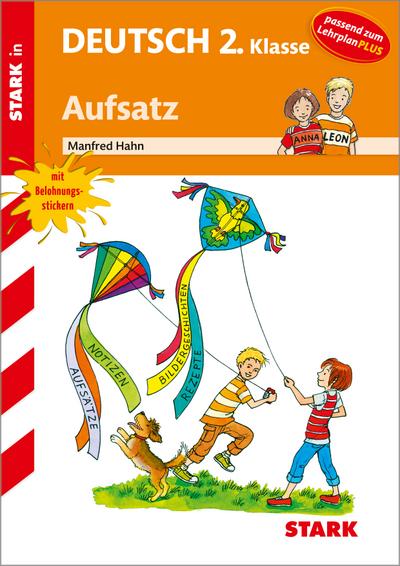 Training Grundschule - Deutsch Aufsatz 2. Klasse : Aufsatz, passend zum Lehrplan PLUS - Manfred Hahn