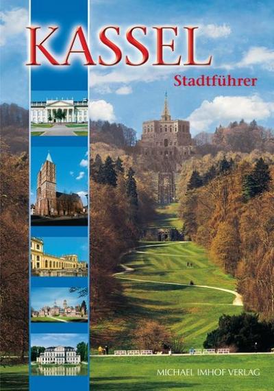 Kassel Stadtführer : Stadtführer - Michael Imhof