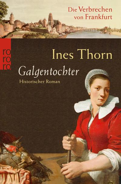 Galgentochter : Historischer Kriminalroman - Ines Thorn