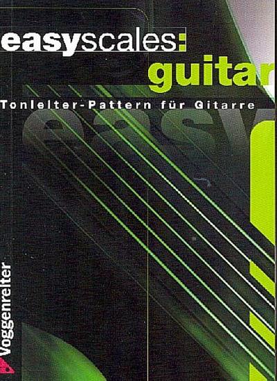 Easy Scales Guitar : Tonleiter-Pattern für Gitarre - Jeromy Bessler
