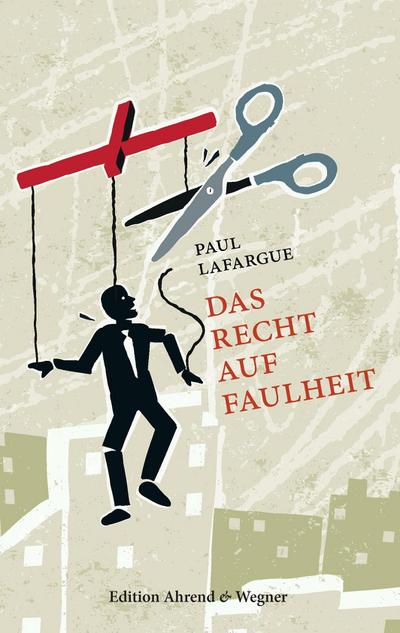 Das Recht auf Faulheit - Paul Lafargue