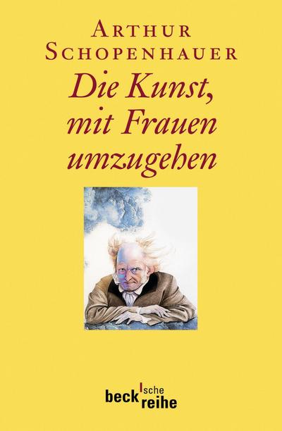 Die Kunst, mit Frauen umzugehen - Arthur Schopenhauer
