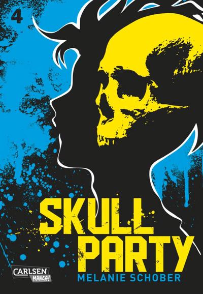 Skull Party 4. Bd.4 : Actionreicher Politthriller in dystopischer Welt ab 16 Jahren - Melanie Schober