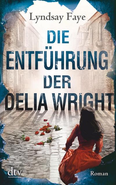 Die Entführung der Delia Wright - Lyndsay Faye