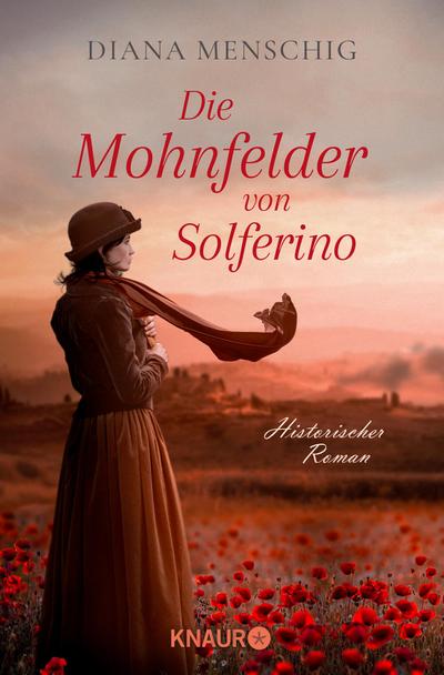 Die Mohnfelder von Solferino : Historischer Roman - Diana Menschig