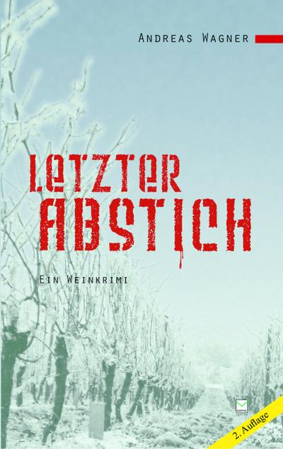 Letzter Abstich : Ein Weinkrimi - Andreas Wagner