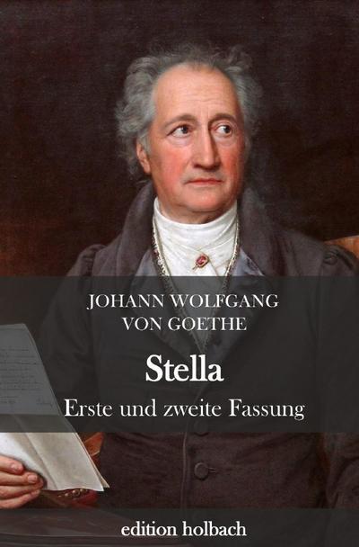 Stella : Erste und zweite Fassung - Johann Wolfgang von Goethe