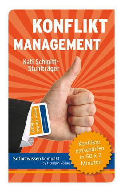 Sofortwissen kompakt: Konfliktmanagement : Konflikte entschärfen in 50 x 2 Minuten - Kati Schmitt-Stuhlträger