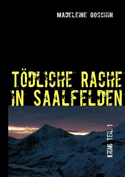 Tödliche Rache in Saalfelden - Madeleine Goschin