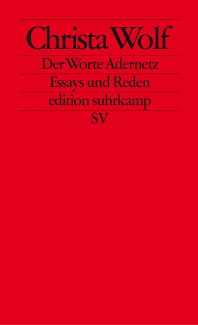 Der Worte Adernetz : Essays und Reden. Originalausgabe - Christa Wolf