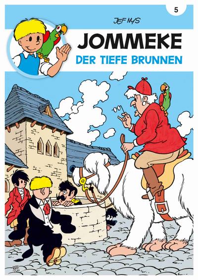 Jommeke - Der tiefe Brunnen : 05 Der tiefe Brunnen - Jef Nys