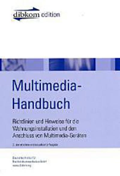 Multimedia-Handbuch : Richtlinien und Hinweise für die Wohnungsinstallation und den Anschluss von Multimedia-Geräten. Deutsches Institut für Breitbandkommunikation GmbH - Claus Adams