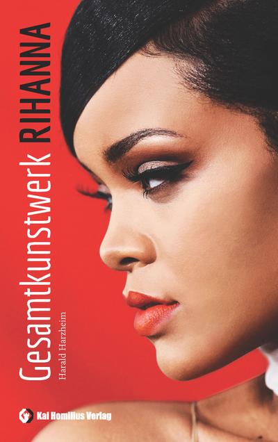 Gesamtkunstwerk Rihanna - Harald Harzheim