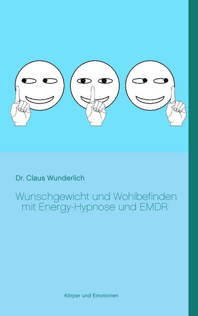 Wunschgewicht und Wohlbefinden mit Energy-Hypnose und EMDR - Claus Wunderlich