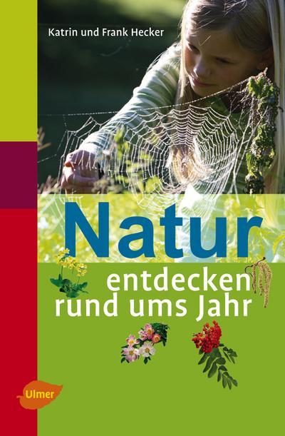Natur entdecken rund ums Jahr - Katrin Hecker
