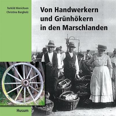 Von Handwerkern und Grünhökern in den Marschlanden - Christina Bargholz