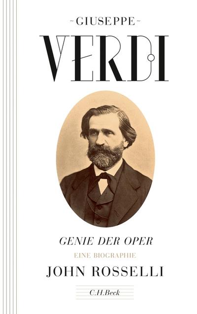 Giuseppe Verdi - Genie der Oper : Eine Biographie - John Rosselli