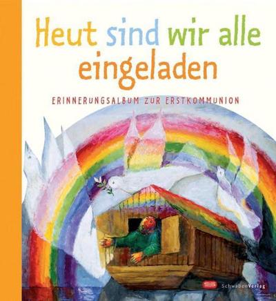 Heut sind wir alle eingeladen : Erinnerungsalbum zur Erstkommunion - Sieger Köder